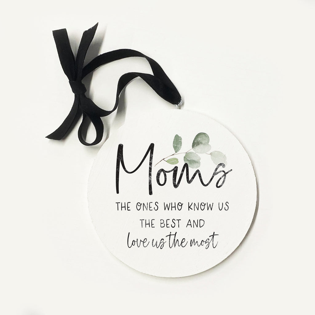 Moms Love Us The Most Greenery Ornament 5x5 / White